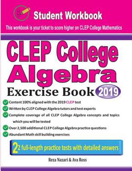 Paperback CLEP College Algebra Exercise Book: Student Workbook and Two Realistic CLEP College Algebra Tests Book