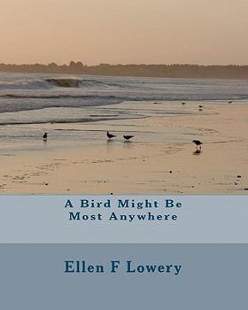 Paperback A Bird Might Be Most Anywhere Book