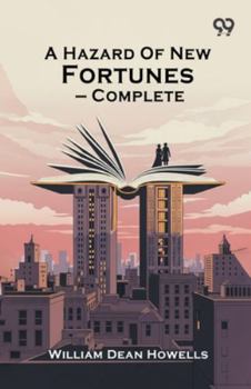 Paperback A Hazard Of New Fortunes - Complete Book