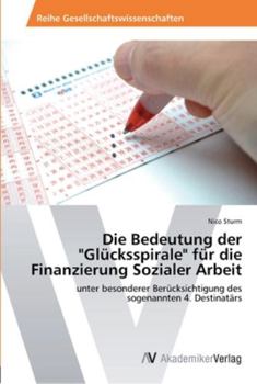 Paperback Die Bedeutung der "Glücksspirale" für die Finanzierung Sozialer Arbeit [German] Book