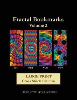 Paperback Fractal Bookmarks Vol. 3: Large Print Cross Stitch Patterns [Large Print] Book