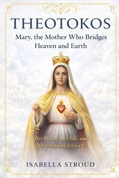 The Blessed Virgin Mary: Apparitions and the Life of the Church: The Mother Who Still Appears (The Holy Trinity: God is with us)