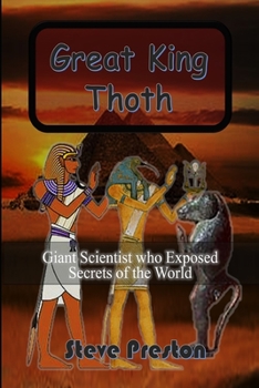 Paperback Great King Thoth: Giant Scientist who Exposed Secrets of the World Book