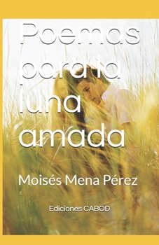 Paperback Poemas para la luna amada: Moisés Mena Pérez [Spanish] Book
