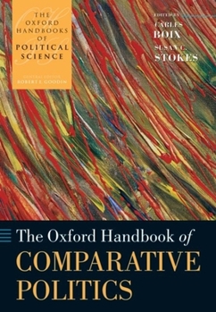 The Oxford Handbook of Comparative Politics (Oxford Handbooks of Political Science) - Book  of the Oxford Handbooks of Political Science