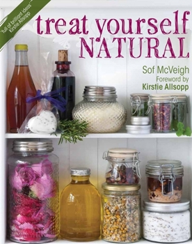 Paperback Treat Yourself Natural: Over 50 Easy-To-Make Homemade Remedies Gathered from Nature Book