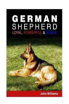 Paperback German Shepherd: Loyal, Powerful & Noble Book