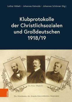Hardcover Klubprotokolle Der Christlichsozialen Und Grossdeutschen 1918/19 [German] Book