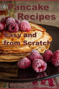 Paperback Pancake Recipes: Easy and from Scratch Book