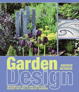 Paperback Garden Design: Practical Advice for Well Planted Gardens Book