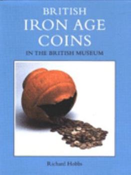 Hardcover British Iron Age Coins in the British Museum Book