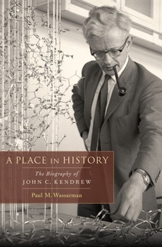 Hardcover A Place in History: The Biography of John C. Kendrew Book