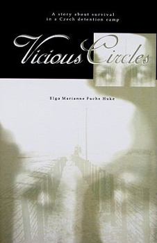 Hardcover Vicious Circles: A Story about Survival in a Czech Detention Camp Book