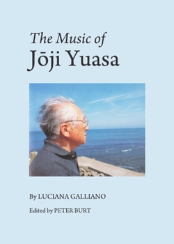 Hardcover The Music of Jōji Yuasa Book