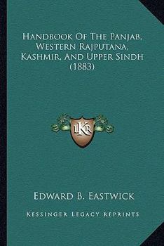 Paperback Handbook Of The Panjab, Western Rajputana, Kashmir, And Upper Sindh (1883) Book