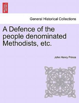 Paperback A Defence of the People Denominated Methodists, Etc. Book
