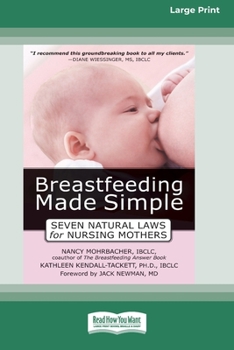 Paperback Breastfeeding Made Simple: Seven Natural Laws for Nursing Mothers [Standard Large Print 16 Pt Edition] Book