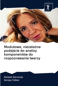 Paperback Modulowe, niezależne podejście do analizy komponentów do rozpoznawania twarzy [Polish] Book