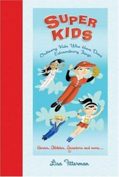 Hardcover Super Kids: Ordinary Kids Who Have Done Extraordinary Things Book