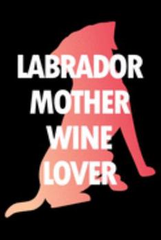 Planner: 2020 diary: Increase productivity, improve time management, reach your goals: Labrador mother wine lover funny trendy cover