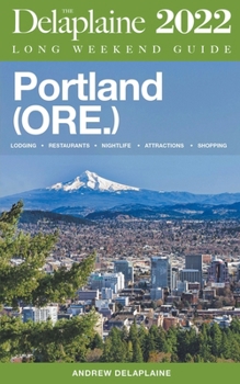 Paperback Portland (Ore.) - The Delaplaine 2022 Long Weekend Guide Book