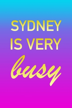 Paperback Sydney: I'm Very Busy 2 Year Weekly Planner with Note Pages (24 Months) - Pink Blue Gold Custom Letter S Personalized Cover - Book