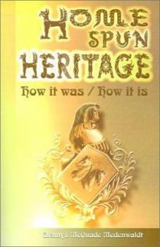 Paperback Home Spun Heritage: How It Was/How It is Book