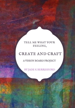 Paperback Tell me what your feeling, create and craft a vision board project. Book