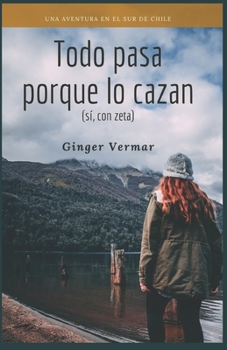 Paperback Todo Pasa Porque Lo Cazan: (Sí, con zeta) [Spanish] Book