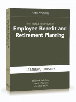 Paperback The Tools & Techniques of Employee Benefit and Retirement Planning, 16th Edition Book