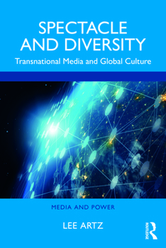 Paperback Spectacle and Diversity: Transnational Media and Global Culture Book