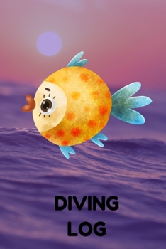 Diving Log: Track All of Your Dives With This Diving Log Book 6x9 Inches 120 Pages