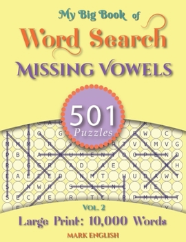 Paperback My Big Book Of Word Search: 501 Missing Vowels Puzzles, Volume 2 [Large Print] Book