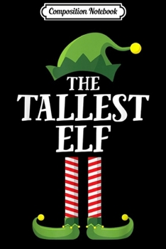 Paperback Composition Notebook: Tallest Elf Matching Family Group Christmas Party Pajama Journal/Notebook Blank Lined Ruled 6x9 100 Pages Book