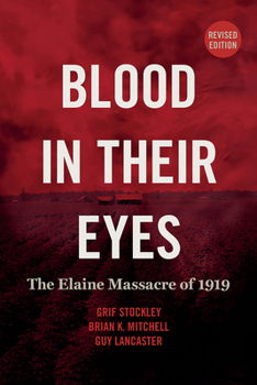 Paperback Blood in Their Eyes: The Elaine Massacre of 1919 Book