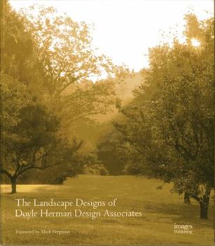 Hardcover The Landscape Designs of Doyle Herman Design Associates Book