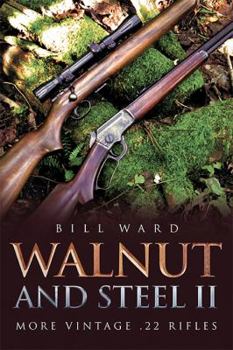 Paperback Walnut and Steel II: More Vintage .22 Rifles Book