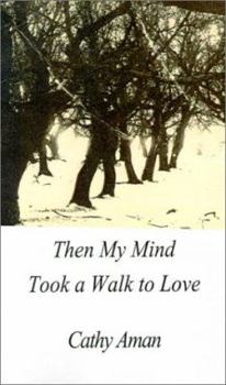 Paperback Then My Mind Took A Walk To Love Book