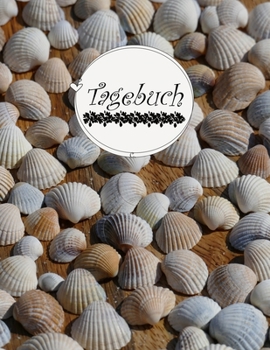 Tagebuch: Muscheln (Großes Tagebuch Punktraster) Maritim / 150 numerierte Seiten mit Softcover glänzend / Diary II Dein täglicher Begleiter - Schreibwaren @Cherieeearts (German Edition)