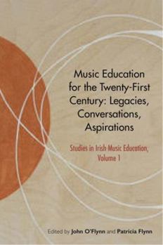 Hardcover Music Education for the Twenty-First Century: Legacies, Conversations, Aspirations Book
