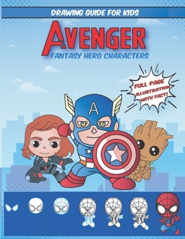 Paperback AVENGER Fantasy Hero Characters: Step by Step Drawing Guide for Kids -- Avenger Hero learn to Draw Book