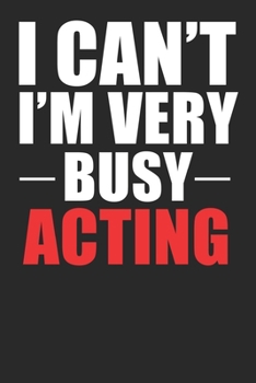 Paperback Very Busy Acting: Lined Notebook, Journal or Diary (Size 6x9) with 120 Pages Book