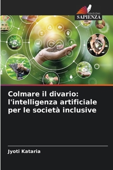 Paperback Colmare il divario: l'intelligenza artificiale per le società inclusive [Italian] Book