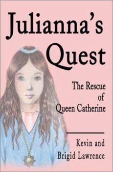 Paperback Julianna's Quest: The Rescue of Queen Catherine Book