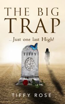 Paperback The Big Trap: Just One Last High Book