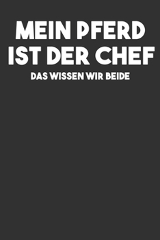 Mein Pferd ist der Chef das wissen wir beide Kalender 2020: Reiterin Kalender 2020 Geschenk Lustig / Taschenkalender 2020 / Terminplaner 2020 / ... / Jede Woche eine Seite (German Edition)
