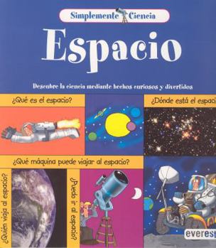 Paperback Simplemente Ciencia. Espacio: Descubre la ciencia mediante hechos curiosos y divertidos. (Spanish Edition) [Spanish] Book