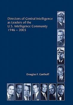 Paperback Directors of the Central Intelligence as Leaders of the United States Intelligence Community, 1946-2005 Book