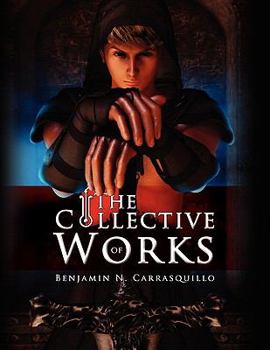 Paperback The Collective Works of Benjamin N. Carrasquillo Book
