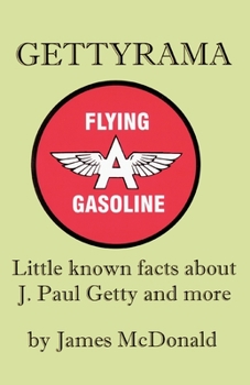 Paperback Gettyrama: Little known facts about J. Paul Getty and more Book